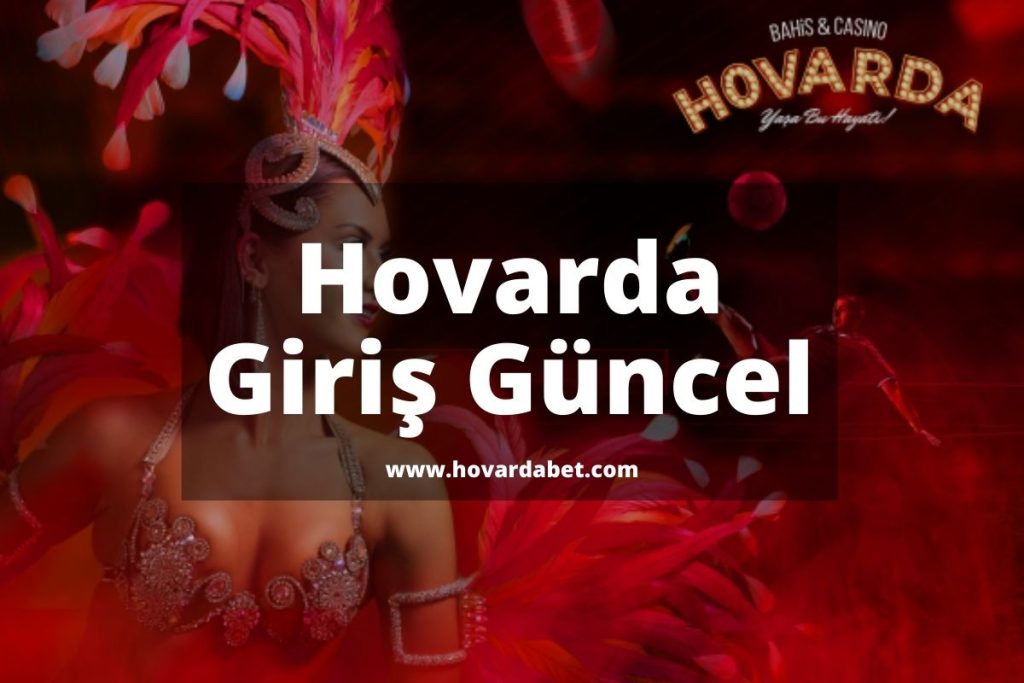 Hovarda Giriş Güncel